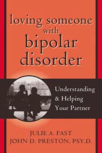 Beispielbild fr Loving Someone with Bipolar Disorder: Understanding and Helping Your Partner zum Verkauf von Wonder Book