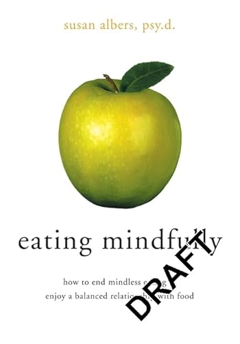 Beispielbild fr Eating Mindfully: How to End Mindless Eating & Enjoy a Balanced Relationship with Food zum Verkauf von ThriftBooks-Reno
