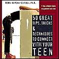 Imagen de archivo de 50 Great Tips, Tricks & Techniques to Connect With Your Teen a la venta por BooksRun