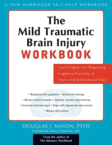 

Mild Traumatic Brain Injury Workbook : Your Program for Regaining Cognitive Function & Overcoming Emotional Pain