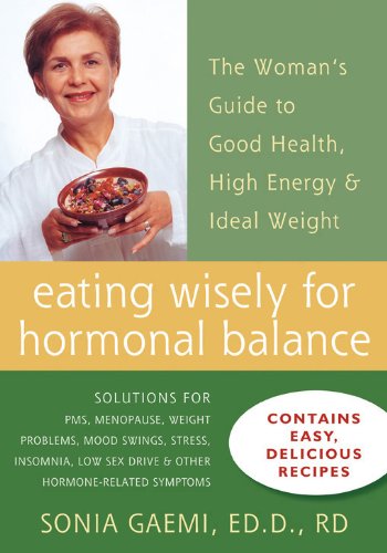 Stock image for Eating Wisely for Hormonal Balance : The Woman's Guide to Good Health, High Energy, and Ideal Weight for sale by Better World Books: West