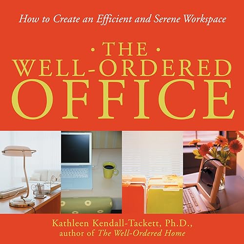 Stock image for The Well-Ordered Office: How to Create an Efficient and Serene Workspace for sale by St Vincent de Paul of Lane County
