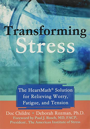 Imagen de archivo de Transforming Stress: The Heartmath Solution for Relieving Worry, Fatigue, and Tension a la venta por Your Online Bookstore