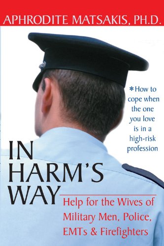 9781572244009: In Harm's Way: Help for the Wives of Military Men, Police, EMTs, and Firefighters