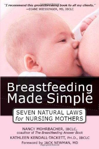 Beispielbild fr Breastfeeding Made Simple : Seven Natural Laws for Nursing Mothers zum Verkauf von Better World Books: West