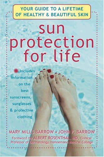 Beispielbild fr Sun Protection For Life: Your Guide To A Lifetime Of Healthy & Beautiful Skin zum Verkauf von Wonder Book