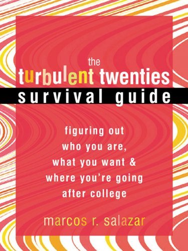 Imagen de archivo de The Turbulent Twenties Survival Guide: Figuring Out Who You Are, What You Want & Where You're Going After College ***SIGNED*** a la venta por William Ross, Jr.