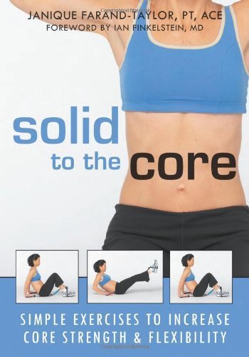 Stock image for Solid to the Core: Simple Exercises to Increase Core Strength and Flexibility for sale by SecondSale