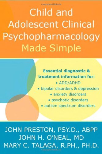 Child And Adolescent Clinical Psychopharmacology Made Simple (9781572244351) by Preston Psy D ABPP, John D.; Talaga, Mary C.; O'Neal, John H.
