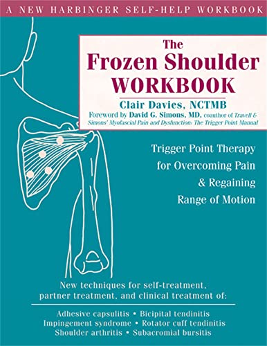 Beispielbild fr The Frozen Shoulder Workbook: Trigger Point Therapy for Overcoming Pain and Regaining Range of Motion: Trigger Point Therapy for Overcoming Pain & Regaining Range of Motion zum Verkauf von WorldofBooks