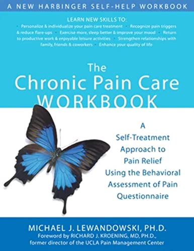 Imagen de archivo de The Chronic Pain Care Workbook: A Self-Treatment Approach to Pain Relief Using the Behavioral Assessment of Pain Questionnaire a la venta por HPB-Red