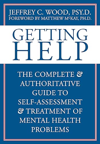 Beispielbild fr Getting Help : The Complete and Authoritative Guide to Self-Assessment and Treatment of Mental Health Problems zum Verkauf von Better World Books