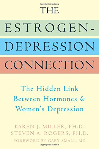 Stock image for The Estrogen-Depression Connection: The Hidden Link Between Hormones and Womens Depression for sale by Zoom Books Company