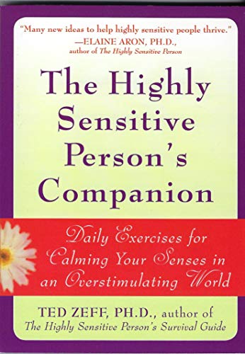 Beispielbild fr The Highly Sensitive Person's Companion: Daily Exercises for Calming Your Senses in an Overstimulating World zum Verkauf von WorldofBooks