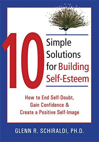 Imagen de archivo de 10 Simple Solutions for Building Self-Esteem: How to End Self-Doubt, Gain Confidence, & Create a Positive Self-Image (The New Harbinger Ten Simple Solutions Series) a la venta por Dream Books Co.