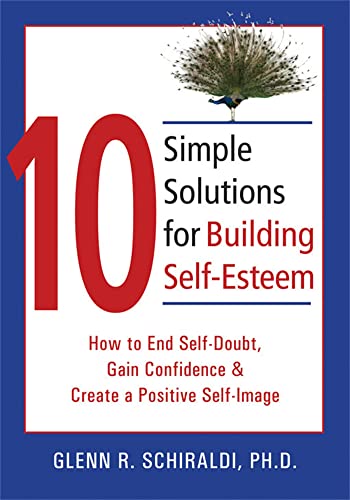 Stock image for 10 Simple Solutions for Building Self-Esteem: How to End Self-Doubt, Gain Confidence, & Create a Positive Self-Image (The New Harbinger Ten Simple Solutions Series) for sale by Dream Books Co.