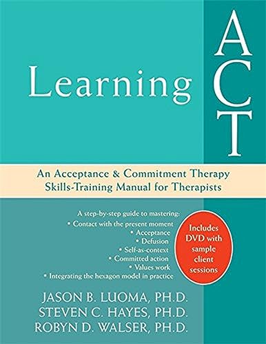 Imagen de archivo de Learning ACT: An Acceptance and Commitment Therapy Skills-Training Manual for Therapists a la venta por Seattle Goodwill