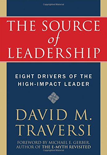 Beispielbild fr The Source of Leadership- Eight Drivers of the High-Impact Leader, 1st zum Verkauf von a2zbooks