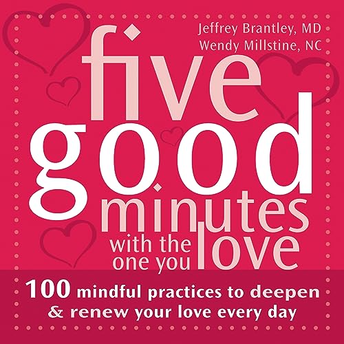 Beispielbild fr Five Good Minutes with the One You Love: 100 Mindful Practices to Deepen and Renew Your Love Everyday (The Five Good Minutes Series) zum Verkauf von SecondSale