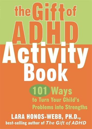 Imagen de archivo de The Gift of ADHD Activity Book: 101 Ways to Turn Your Child's Problems into Strengths (Companion) a la venta por SecondSale