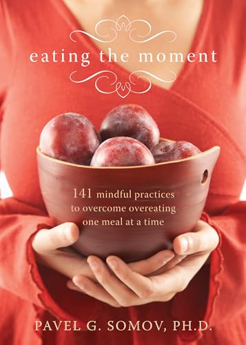 Beispielbild fr Eating the Moment: 141 Mindful Practices to Overcome Overeating One Meal at a Time zum Verkauf von SecondSale