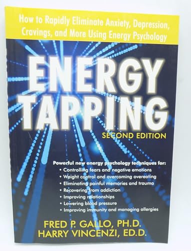 Energy Tapping: How to Rapidly Eliminate Anxiety, Depression, Cravings, and More Using Energy Psychology (9781572245556) by Gallo PhD, Fred; Vincenzi EdD, Harry