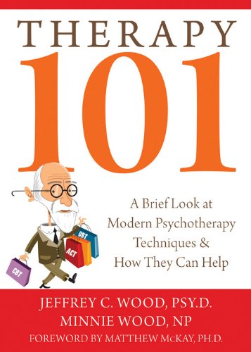 9781572245686: Therapy 101: A Brief Look at Modern Psychotherapy Techniques and How They Can Help