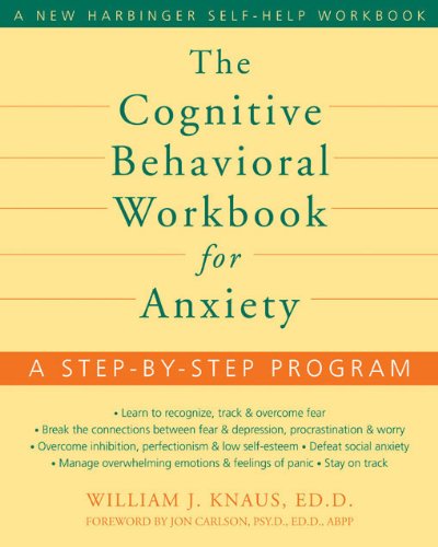 Stock image for The Cognitive Behavioral Workbook for Anxiety: A Step-by-Step Program for sale by Wonder Book