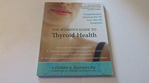 Beispielbild fr The Women's Guide to Thyroid Health: Comprehensive Solutions for All Your Thyroid Symptoms zum Verkauf von SecondSale