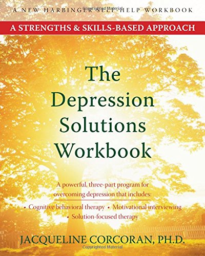 Stock image for The Depression Solutions Workbook: A Strengths and Skills-Based Approach for sale by Half Price Books Inc.