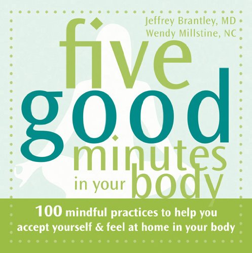 Beispielbild fr Five Good Minutes in Your Body : 100 Mindful Practices to Help You Accept Yourself and Feel at Home in Your Body zum Verkauf von Better World Books