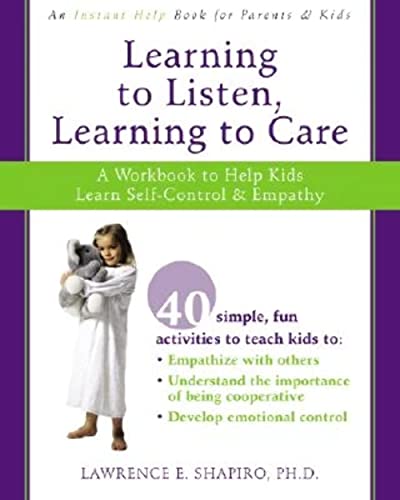 Imagen de archivo de Learning to Listen, Learning to Care: A Workbook to Help Kids Learn Self-Control and Empathy a la venta por ThriftBooks-Reno