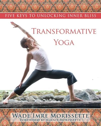 Beispielbild fr Transformative Yoga : Five Keys to Unlocking Inner Bliss zum Verkauf von Better World Books