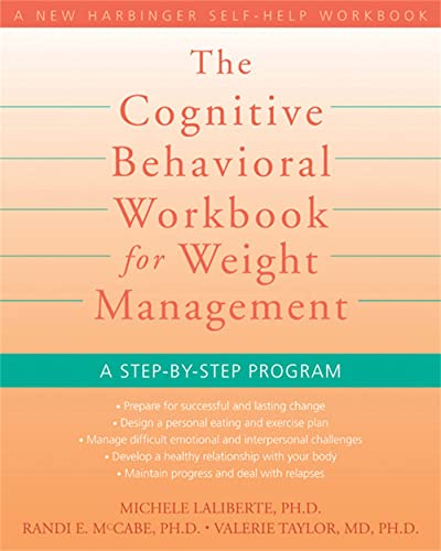 Beispielbild fr The Cognitive Behavioral Workbook for Weight Management: A Step-by-Step Program (New Harbinger Self-Help Workbook) zum Verkauf von HPB-Emerald