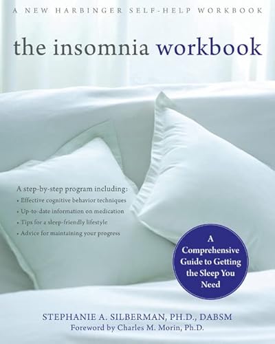 Stock image for The Insomnia Workbook: A Comprehensive Guide to Getting the Sleep You Need for sale by Nealsbooks