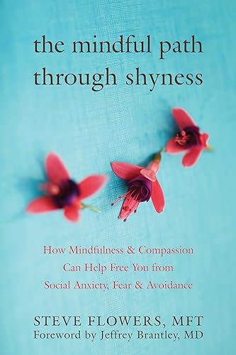Stock image for The Mindful Path Through Shyness: How Mindfulness and Compassion Can Help Free You from Social Anxiety, Fear, and Avoidance: How Mindfulness & . You from Social Anxiety, Fear & Avoidance for sale by WorldofBooks