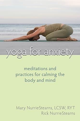 Stock image for Yoga for Anxiety: Meditations and Practices for Calming the Body and Mind for sale by SecondSale