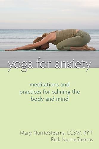 9781572246515: Yoga for Anxiety: Meditations and Practices for Calming the Body and Mind