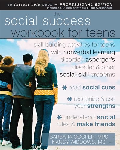 9781572246539: The Social Success Workbook for Teens: Skill-Building Activities for Teens with Nonverbal Learning Disorder, Asperger's Disorder, and Other Social-Skill Problems