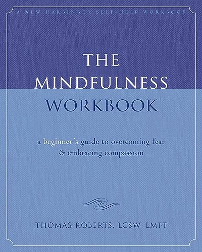 Beispielbild fr The Mindfulness Workbook: A Beginner's Guide to Overcoming Fear & Embracing Compassion (New Harbinger Self-Help Workbook) zum Verkauf von WorldofBooks