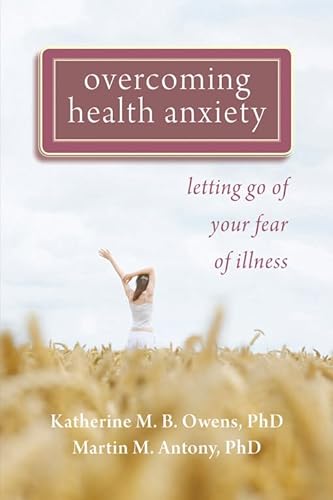 9781572248380: Overcoming Health Anxiety: Letting Go of Your Fear of Illness