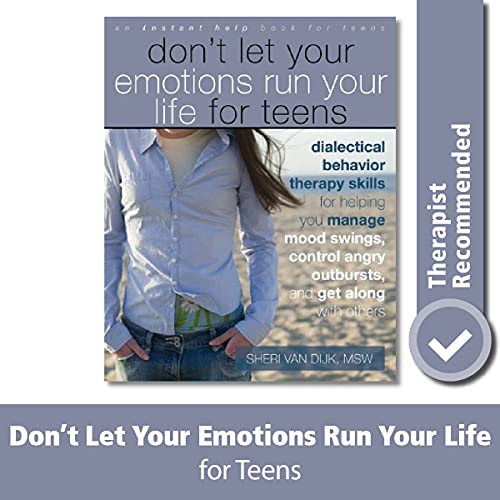 Beispielbild fr Don't Let Your Emotions Run Your Life for Teens: Dialectical Behavior Therapy Skills for Helping You Manage Mood Swings, Control Angry Outbursts, and . with Others (Instant Help Book for Teens) zum Verkauf von SecondSale
