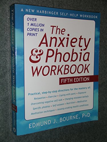 9781572248915: Anxiety And Phobia Workbook 5th Edition (A New Harbinger Self-Help Workbook)