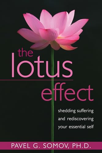 Beispielbild fr The Lotus Effect: Shedding Suffering and Rediscovering Your Essential Self zum Verkauf von SecondSale