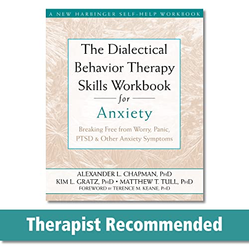 Beispielbild fr The Dialectical Behavior Therapy Skills Workbook for Anxiety : Breaking Free from Worry, Panic, PTSD, and Other Anxiety Symptoms zum Verkauf von Better World Books