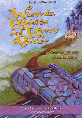 Wizards, Hobbits, and Harry Potter (9781572293281) by Connie Neal; Kurt Bruner; Dennis Rainey