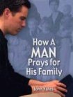 Imagen de archivo de How a Man Prays for His Family a la venta por Gulf Coast Books