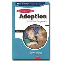 Stock image for Considering Adoption A Biblical Perspective (HomeBuilders Parenting Series) for sale by SecondSale