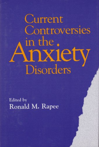 Current Controversies in the Anxiety Disorders