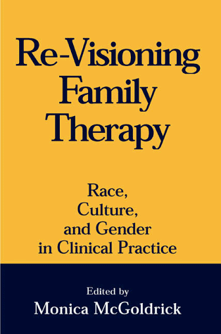 Beispielbild fr Re-Visioning Family Therapy: Race, Culture, and Gender in Clinical Practice zum Verkauf von Orion Tech
